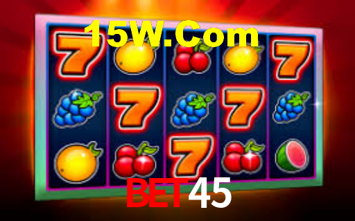 Bet45,Bet45.Com
